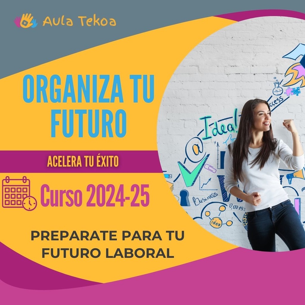 Organiza tu futuro. Acelera tu exito laboral.