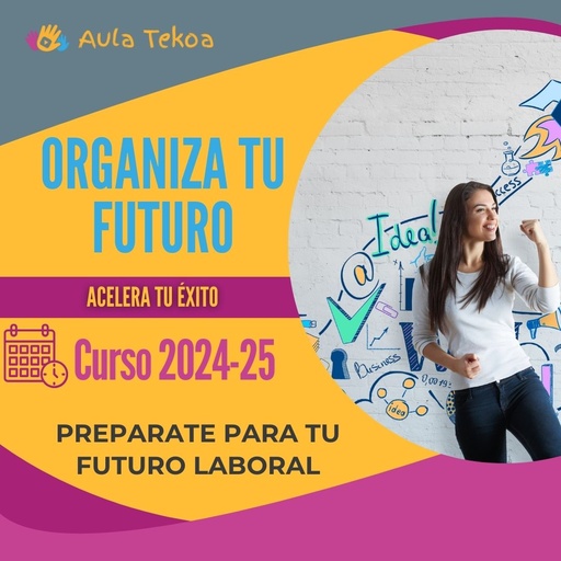 Organiza tu futuro. Acelera tu carrera profesional.